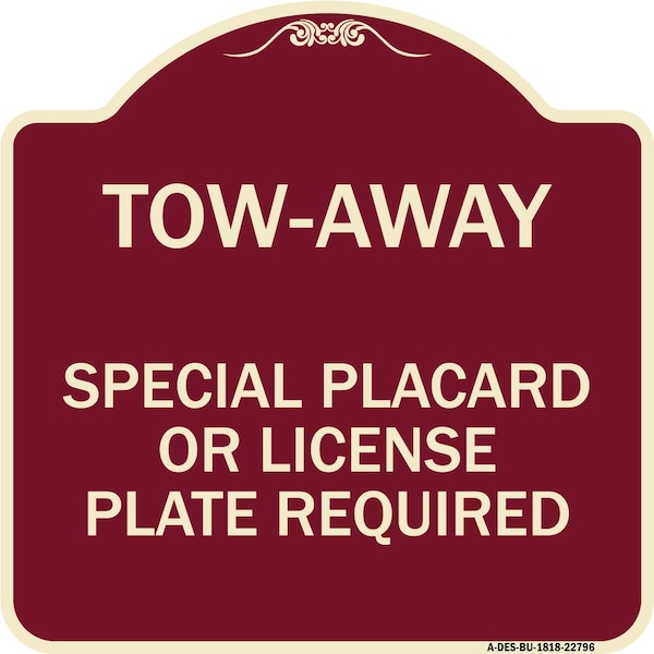 Signmission Tow-Away Special Placard or License Plate Required Heavy-Gauge Aluminum Sign, 18" H, BU-1818-22796 A-DES-BU-1818-22796 - main